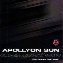 Apollyon Sun : God Leaves (and Dies)